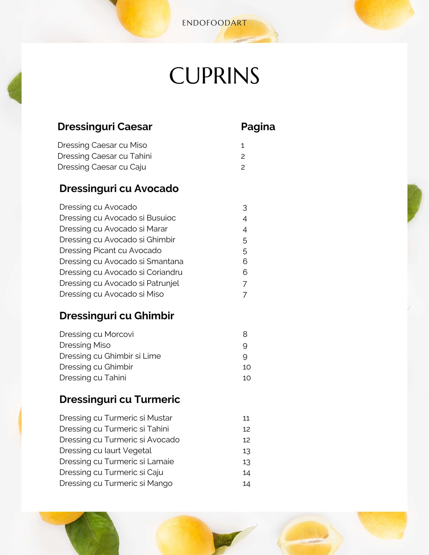 DRESSINGURI - 60 de retete de dressinguri fara gluten, lactate, zahar rafinat, ulei de floarea soarelui, ulei de palmier, aditivi