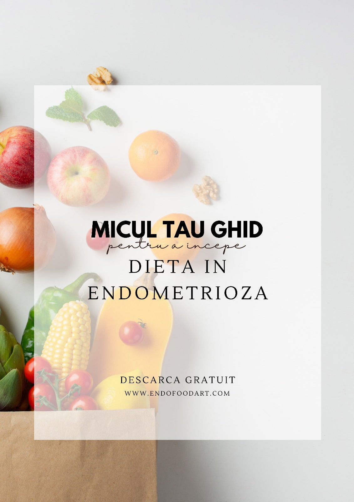 Micul tau ghid pentru a incepe DIETA IN ENDOMETRIOZA